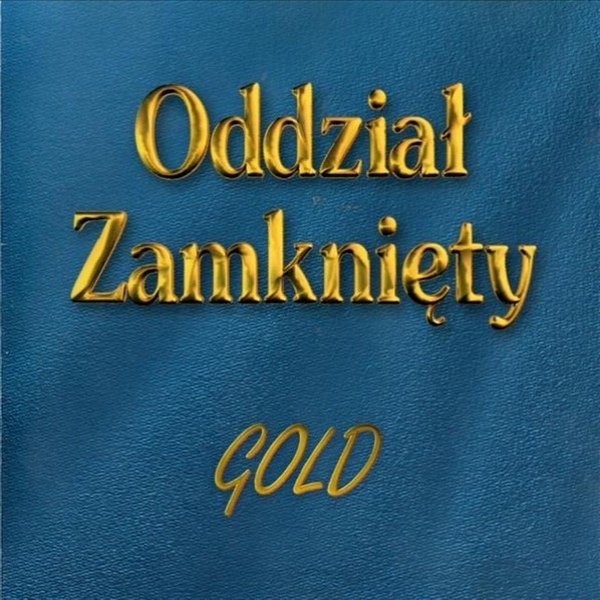 Album Oddział Zamknięty - Gold