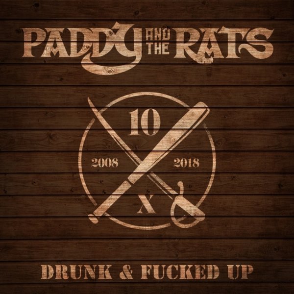 Paddy and the Rats Drunk and Fucked Up, 2018