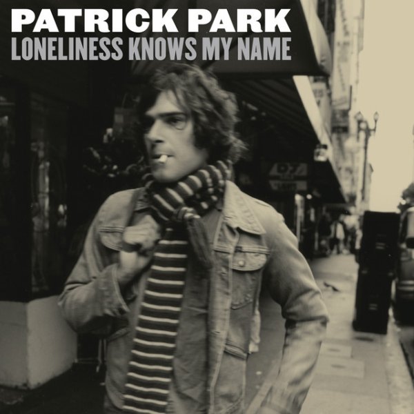 Album Patrick Park - Loneliness Knows My Name