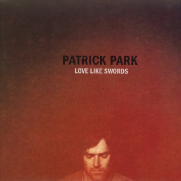 Album Patrick Park - Love Like Swords