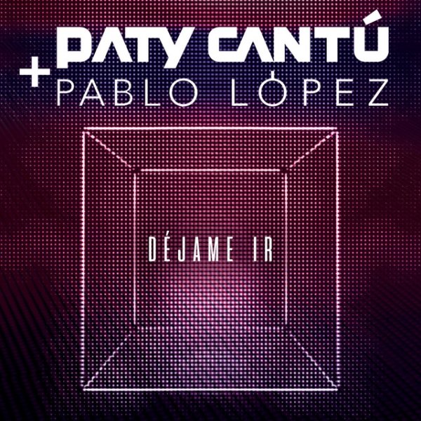 Album Paty Cantú - Déjame Ir