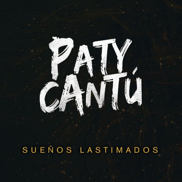 Album Paty Cantú - Sueños Lastimados