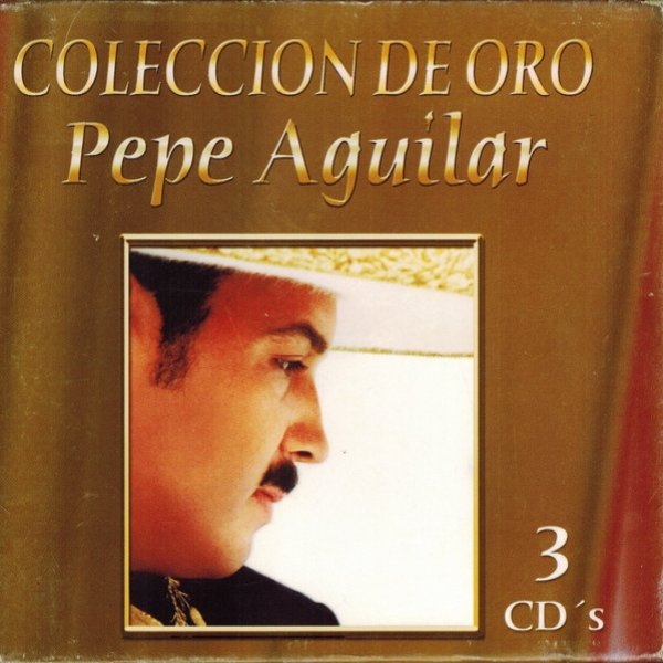 Pepe Aguilar Coleccion De Oro, 2003