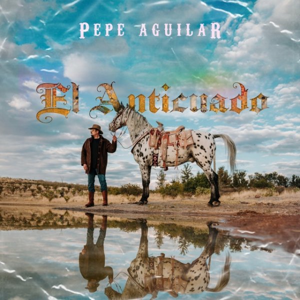 Album Pepe Aguilar - El Anticuado