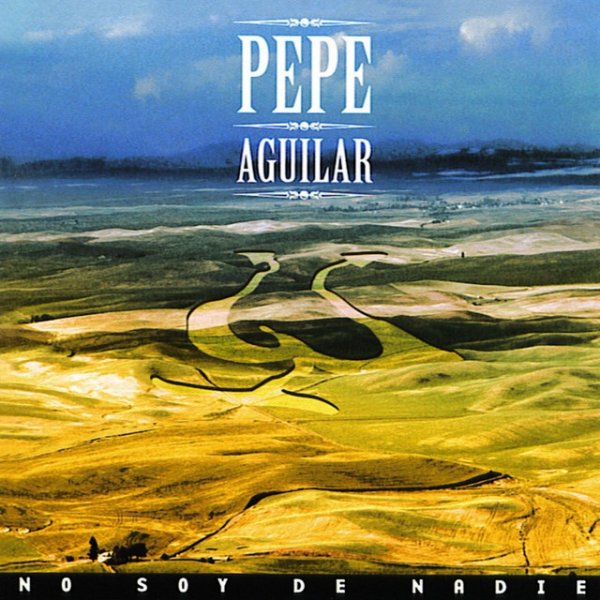 Album Pepe Aguilar - No Soy de Nadie