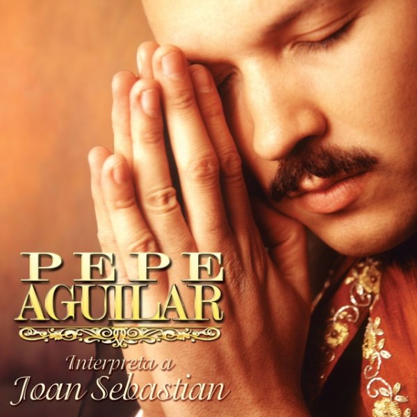 Album Pepe Aguilar - Pepe Aguilar Interpreta A Joan Sebastian