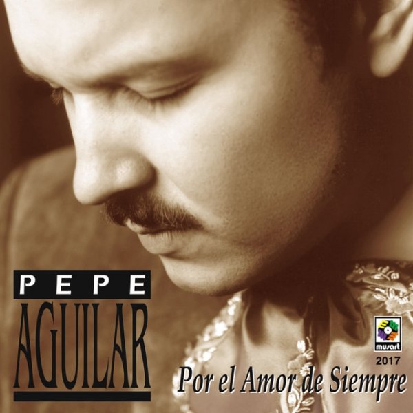 Album Pepe Aguilar - Por El Amor De Siempre