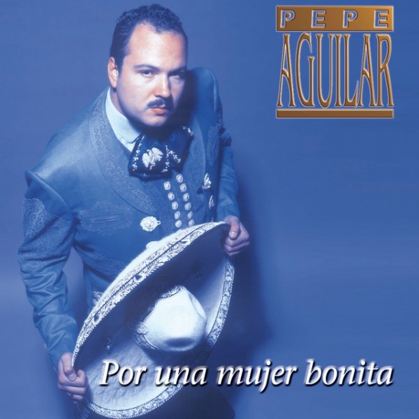 Pepe Aguilar Por Una Mujer Bonita, 1999