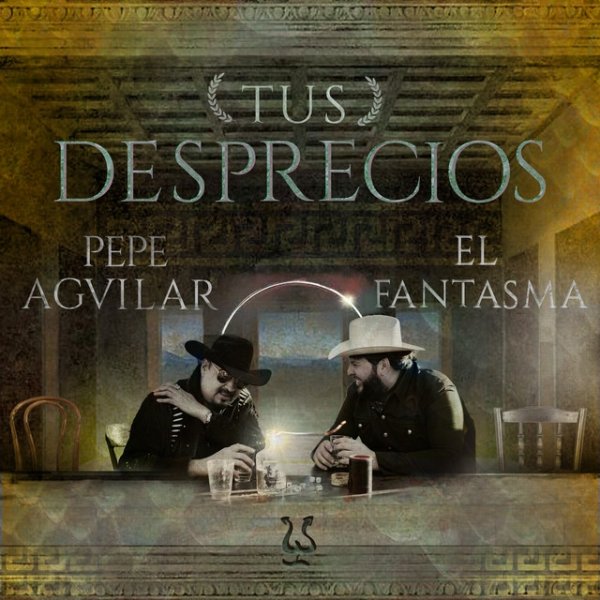 Album Pepe Aguilar - Tus Desprecios