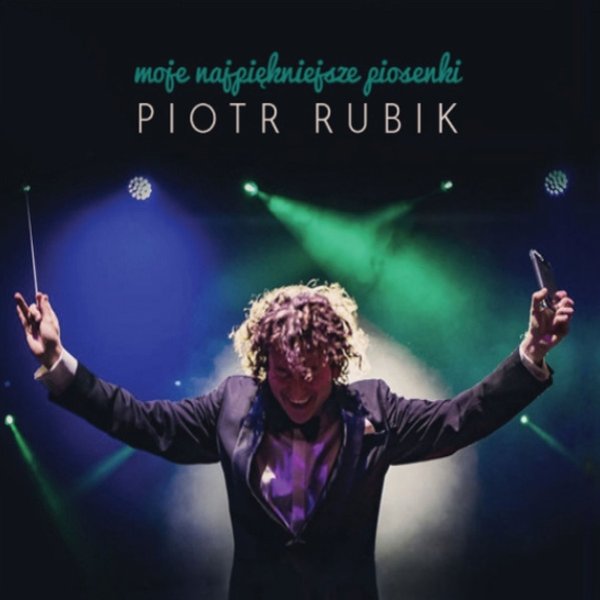 Album Piotr Rubik - Moje Najpiękniejsze Piosenki