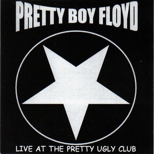 Album Pretty Boy Floyd - Live At The Pretty Ugly Club
