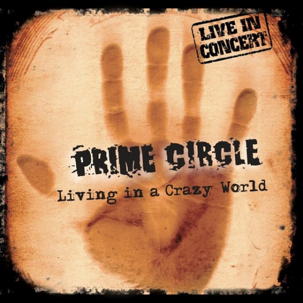 Album Prime Circle - Living in a Crazy world