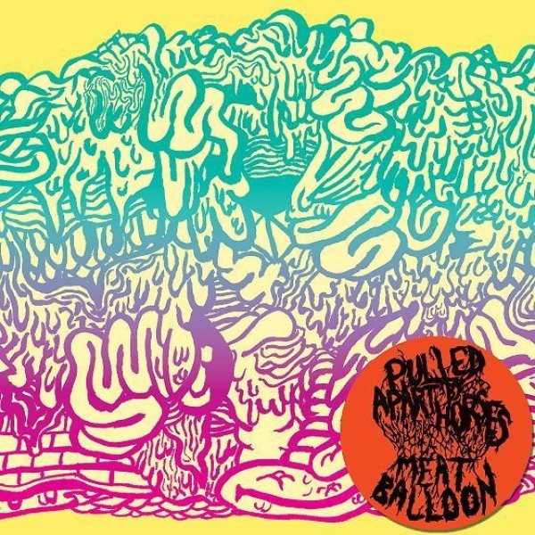 Album Pulled Apart By Horses - Meat Balloon