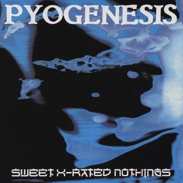 Album Pyogenesis - Sweet X-Rated Nothings