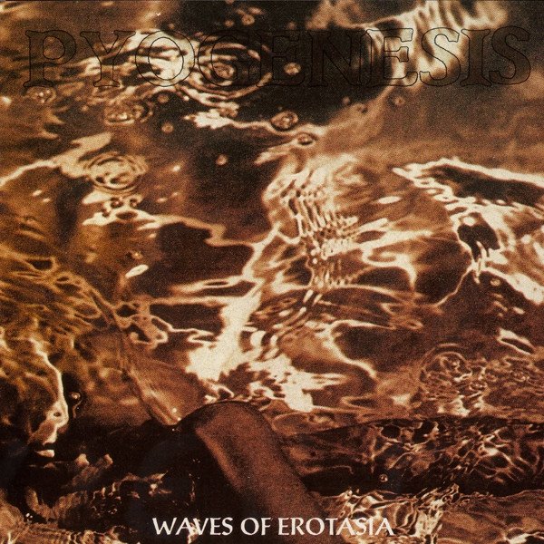Album Pyogenesis - Waves of Erotasia