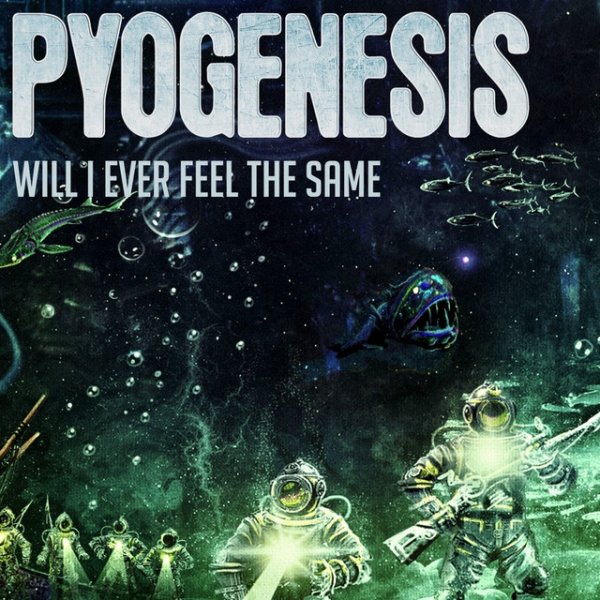 Album Pyogenesis - Will I Ever Feel the Same