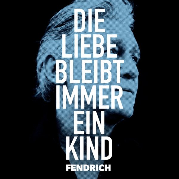 Album Rainhard Fendrich - Die Liebe bleibt immer ein Kind