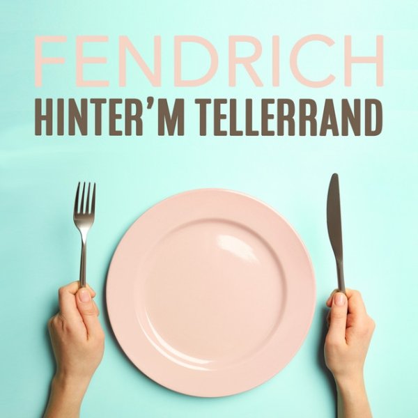Rainhard Fendrich Hinter'm Tellerrand, 2019