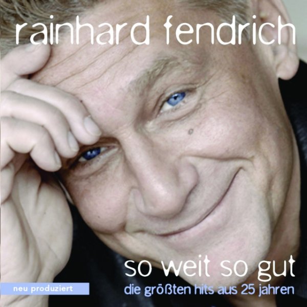Album Rainhard Fendrich - So weit so gut - die größten Hits aus 25 Jahren