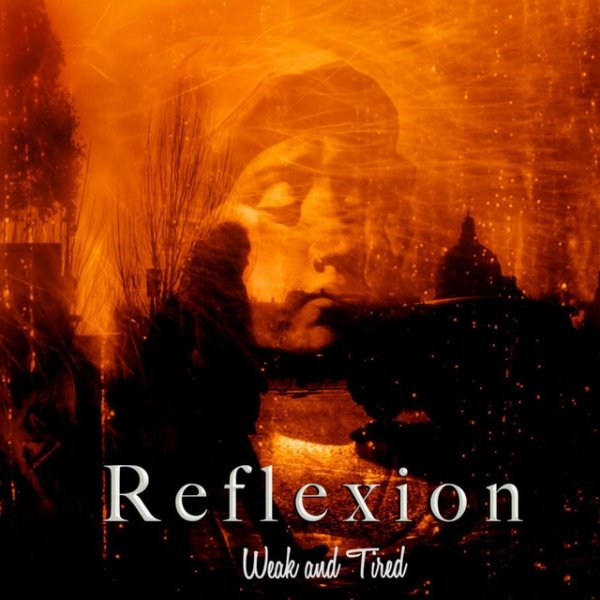 Reflexion Weak and Tired, 2008