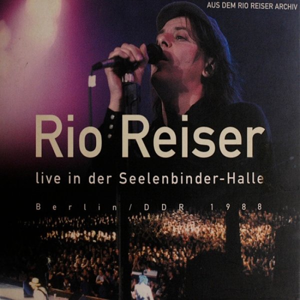 Album Rio Reiser - Live In Der Seelenbinder-Halle Berlin / DDR 1988