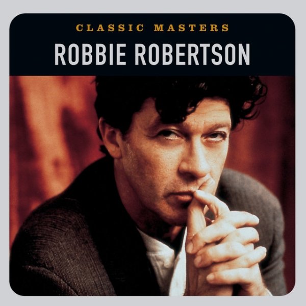 Album Robbie Robertson - Classic Masters