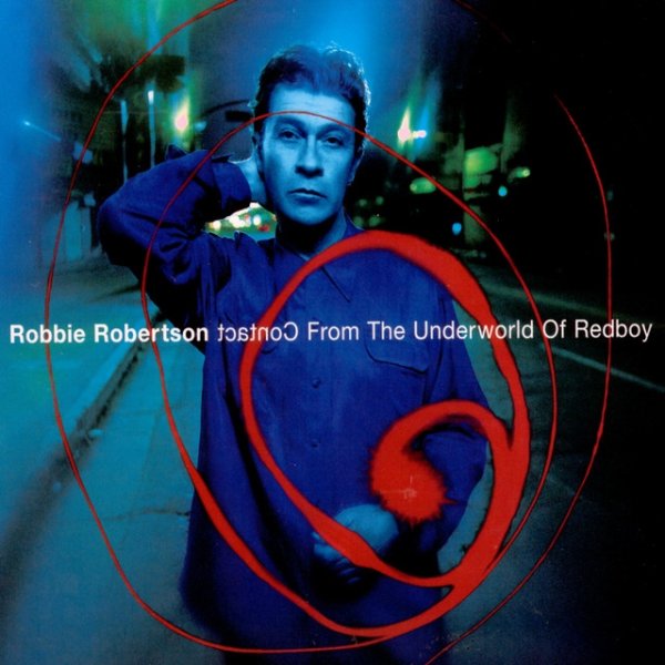 Album Robbie Robertson - Contact From The Underworld Of Redboy