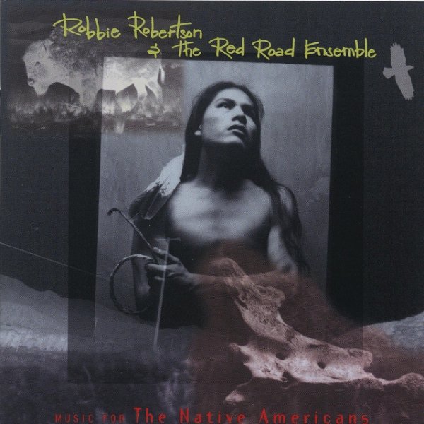 Album Robbie Robertson - Music For The Native Americans