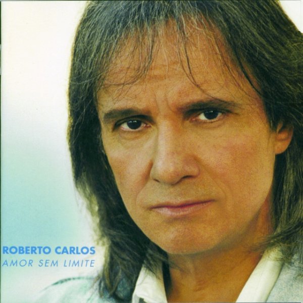 Album Roberto Carlos - Amor Sem Limite