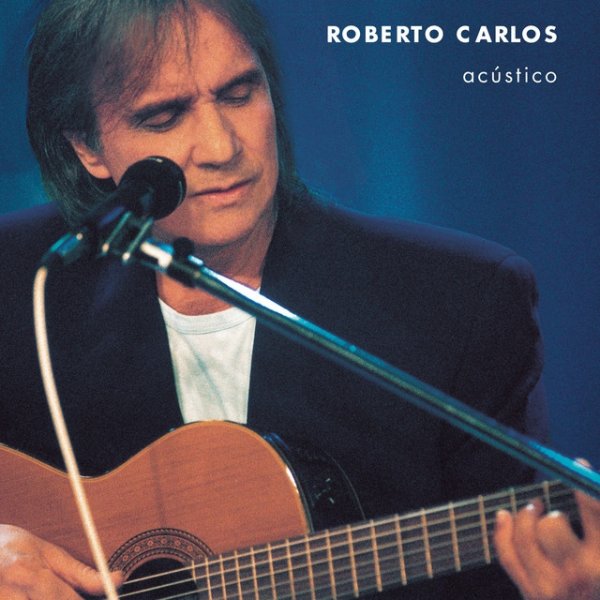 Album Roberto Carlos - Roberto Carlos Acústico