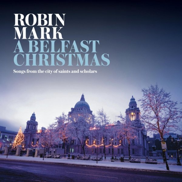 Album Robin Mark - A Belfast Christmas