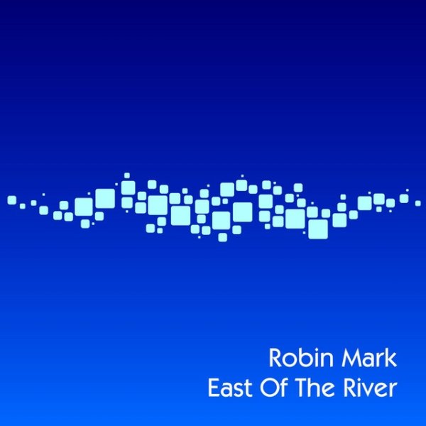 Album Robin Mark - East of the River