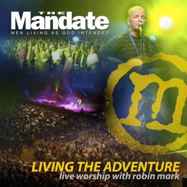 Album Robin Mark - Living the Adventure - Mandate 2007