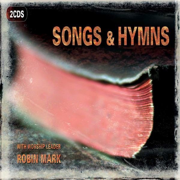 Album Songs And Hymns - Robin Mark