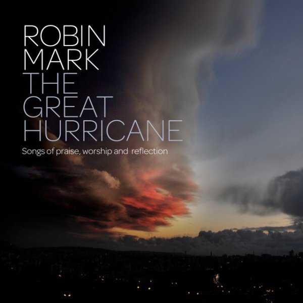 Album Robin Mark - The Great Hurricane