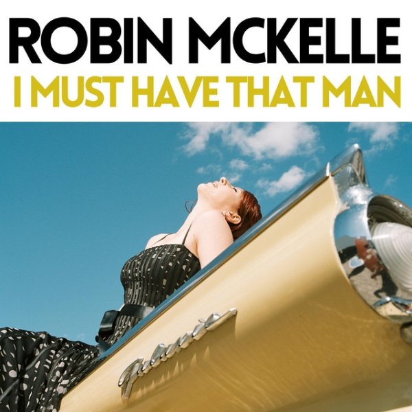 Album Robin McKelle - I Must Have That Man