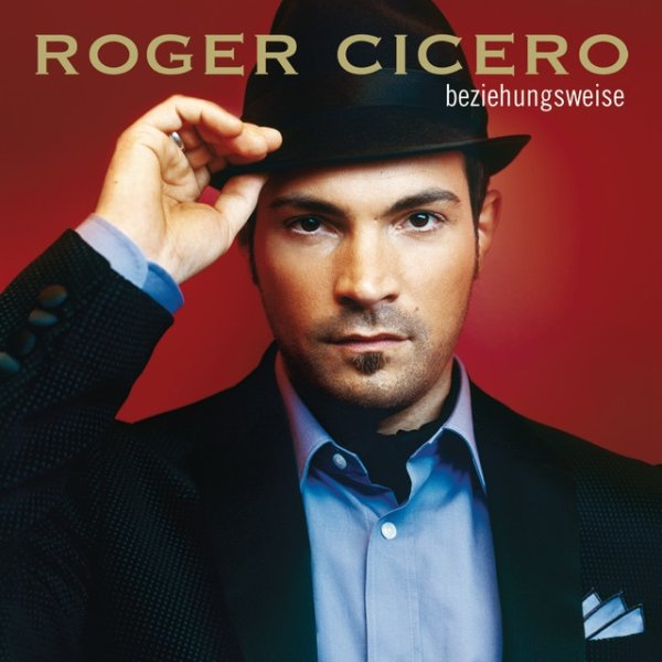 Album Roger Cicero - Beziehungsweise