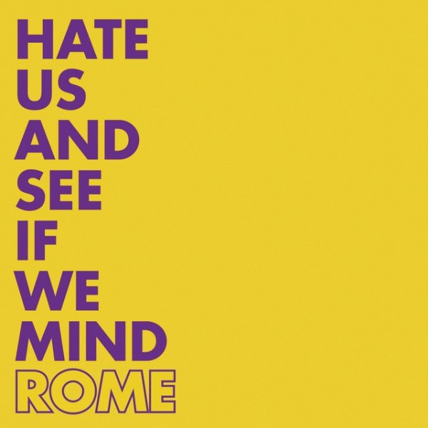 Album Rome - Hate Us and See If We Mind