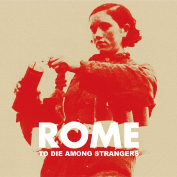 Album Rome - To Die Among Strangers