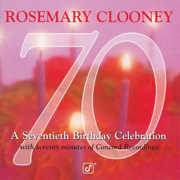 Album Rosemary Clooney - 70: A Seventieth Birthday Celebration