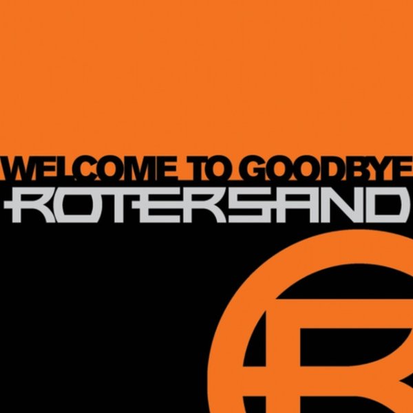 Album Rotersand - Welcome to Goodbye