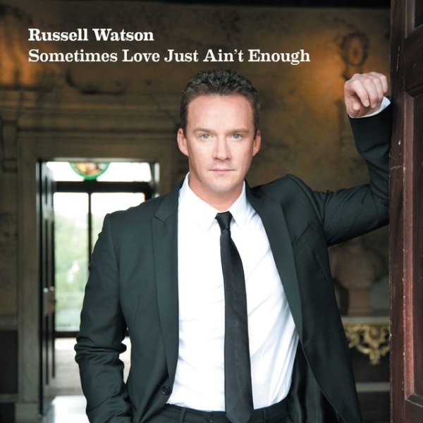 Album Sometimes Love Just Ain't Enough - Russell Watson