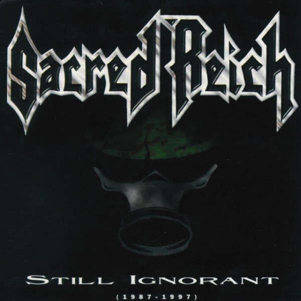 Album Sacred Reich - Still Ignorant (1987-1997) Live
