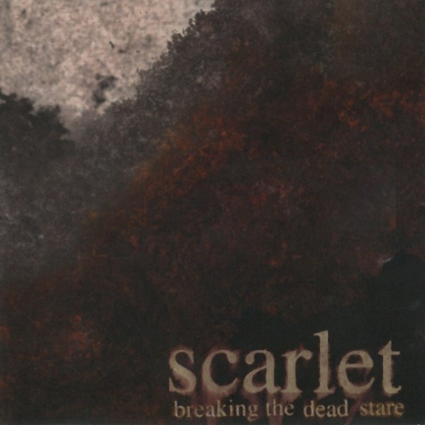 Album Scarlet - Breaking The Dead Stare