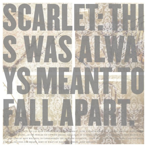 Scarlet This Was Always Meant To Fall Apart, 2006