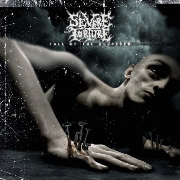 Severe Torture Fall Of The Despised, 2005