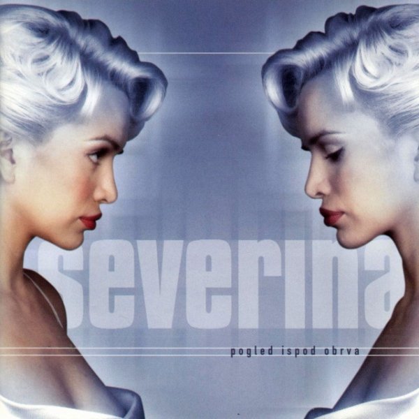 Album Severina - Pogled Ispod Obrva