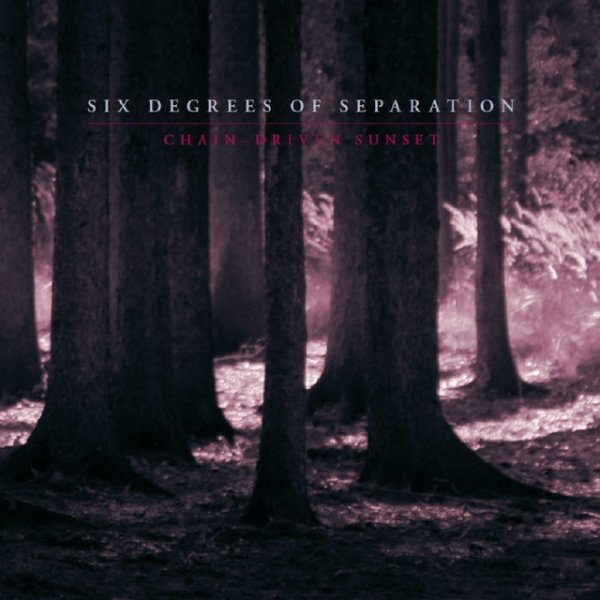 Album Six Degrees of Separation - Chain-Driven Sunset