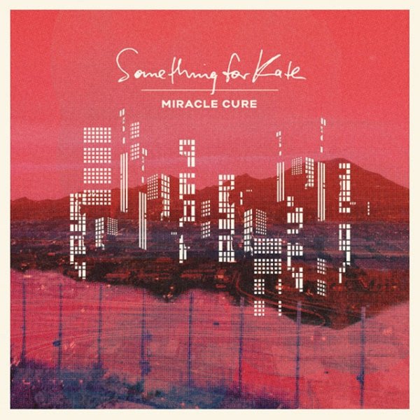 Album Something for Kate - Miracle Cure