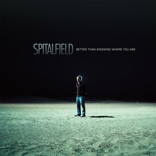 Album Spitalfield - Better Than Knowing Where You Are
